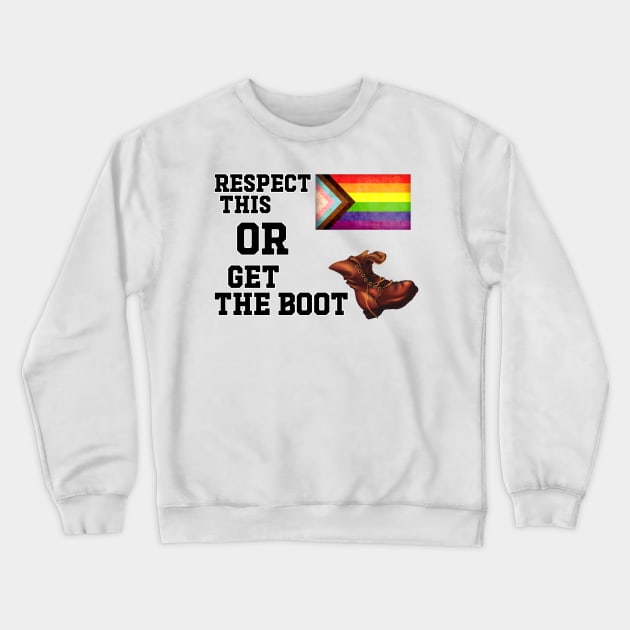 Respect This Or Get The Boot - Funny Pride Flag Crewneck Sweatshirt by Football from the Left
